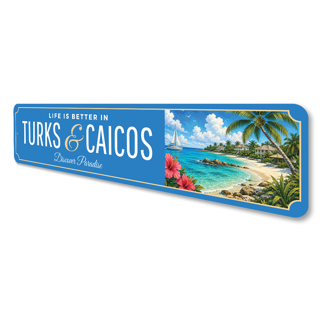 Turks And Caicos Life Is Better Discover Paradise Sign