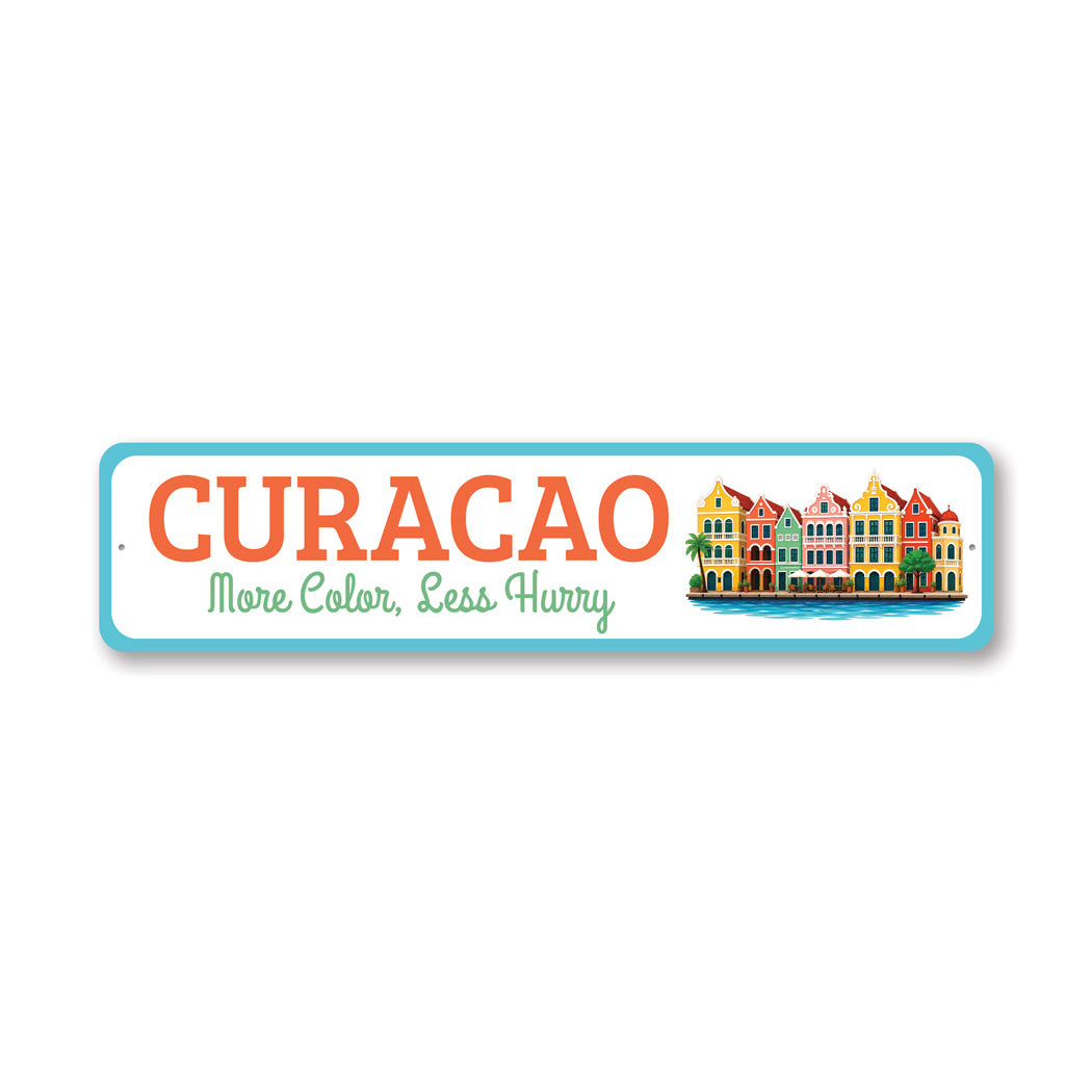 Curacao More Color Less Hurry Caribbean Sign