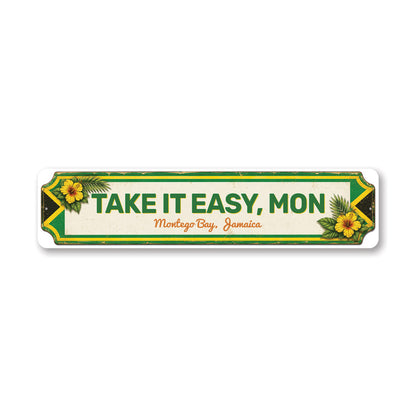 Montego Bay Jamaica Take It Easy Mon Sign