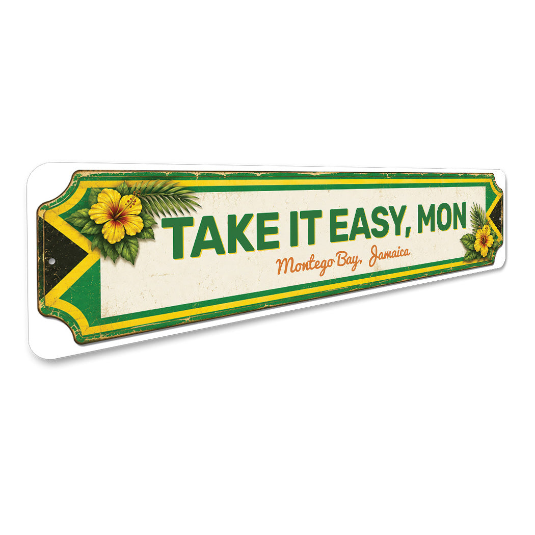 Montego Bay Jamaica Take It Easy Mon Sign