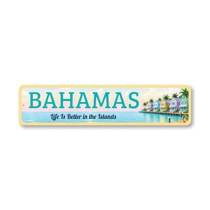 Bahamas Life Is Better In The Islands Sign