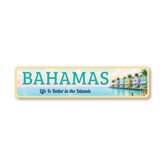 Bahamas Life Is Better In The Islands Sign