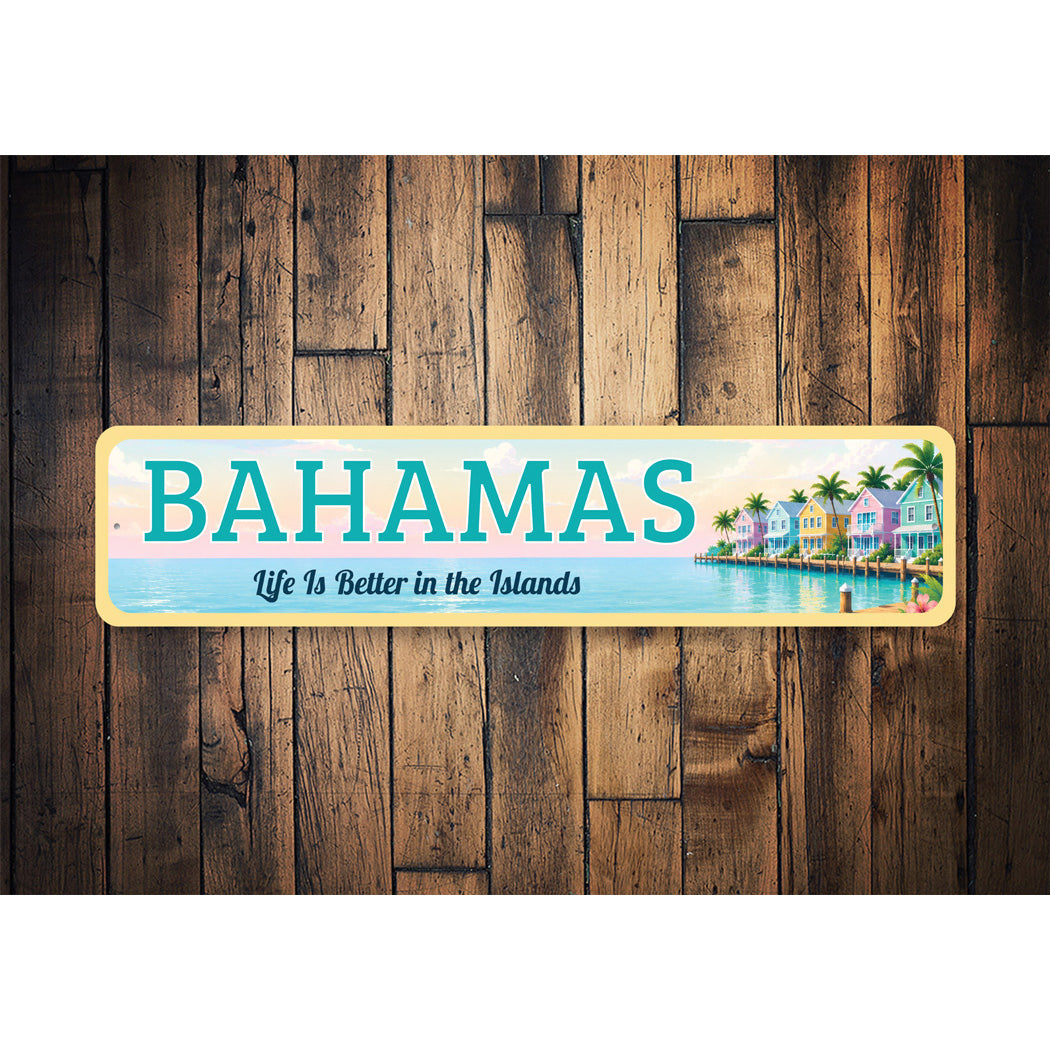 Bahamas Life Is Better In The Islands Sign