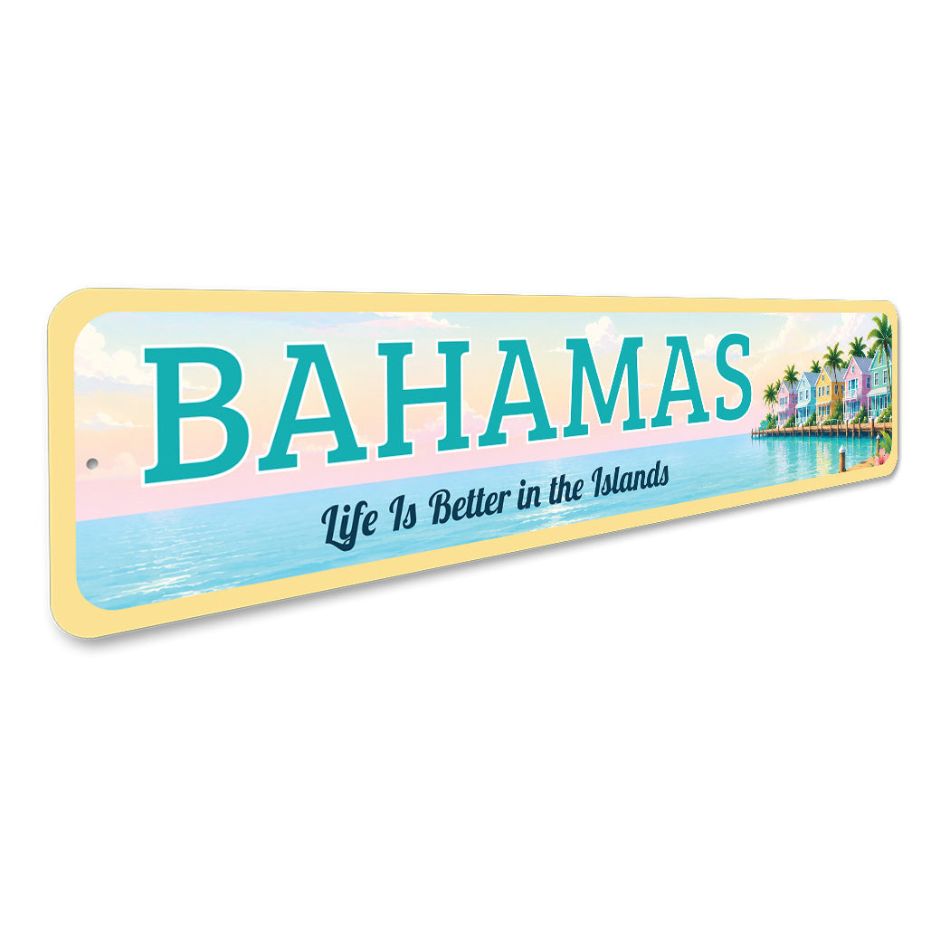 Bahamas Life Is Better In The Islands Sign