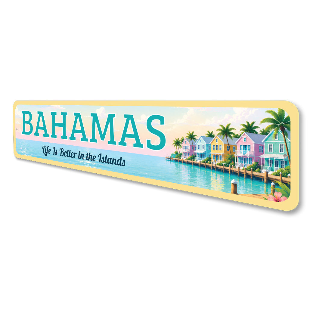 Bahamas Life Is Better In The Islands Sign