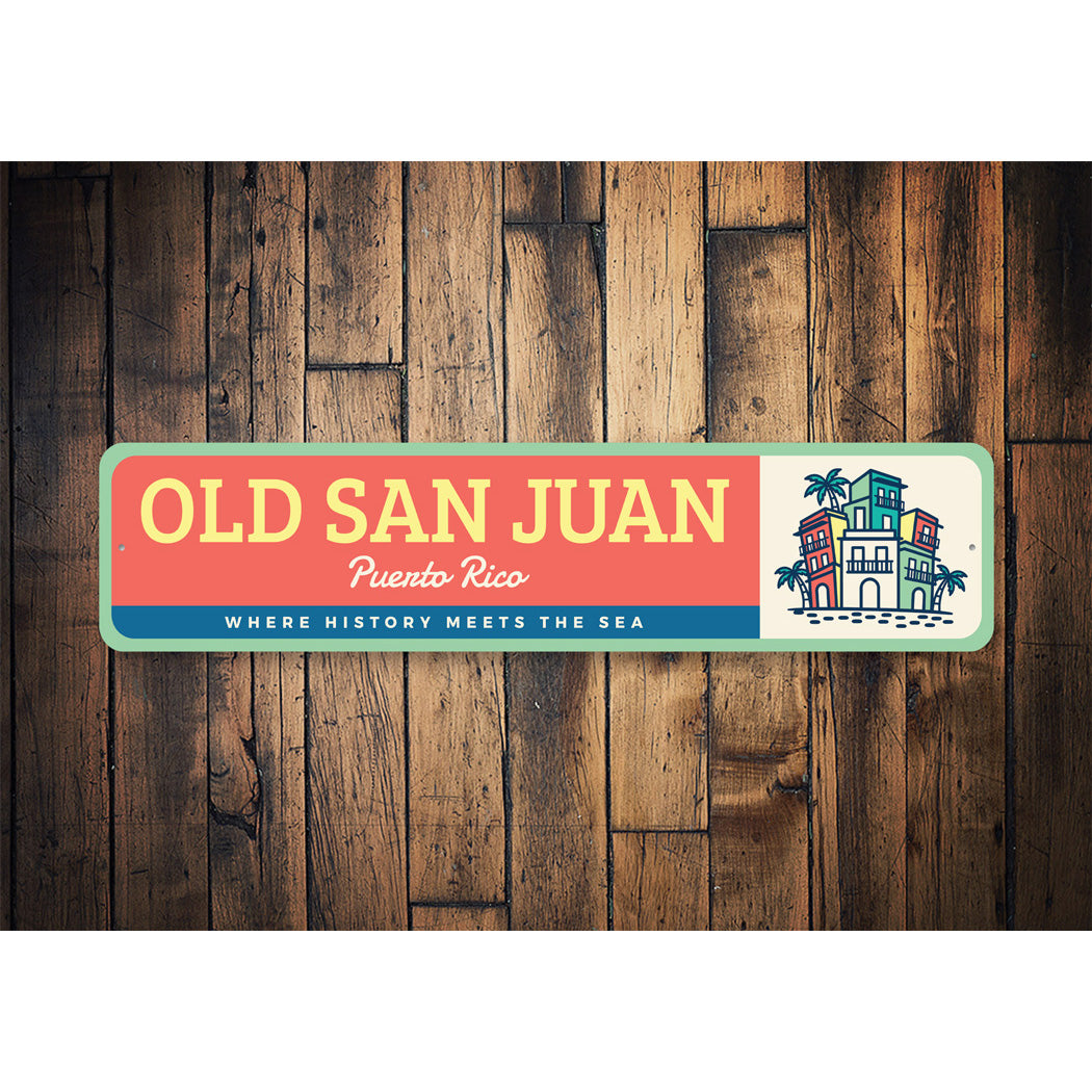 Old San Juan Puerto Rico Where History Meets The Sea Sign