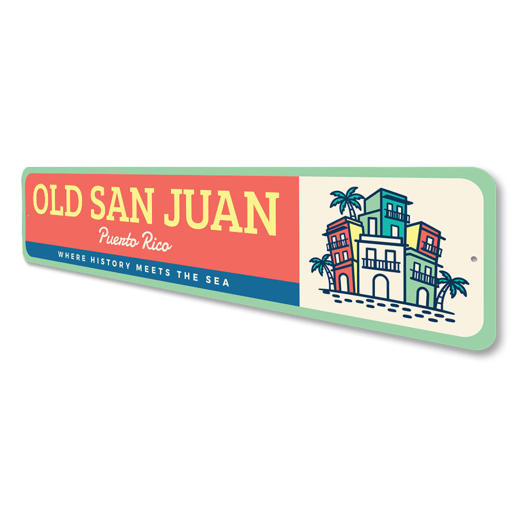 Old San Juan Puerto Rico Where History Meets The Sea Sign