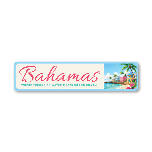 Bahamas Where Turquoise Water Meets Island Charm Sign