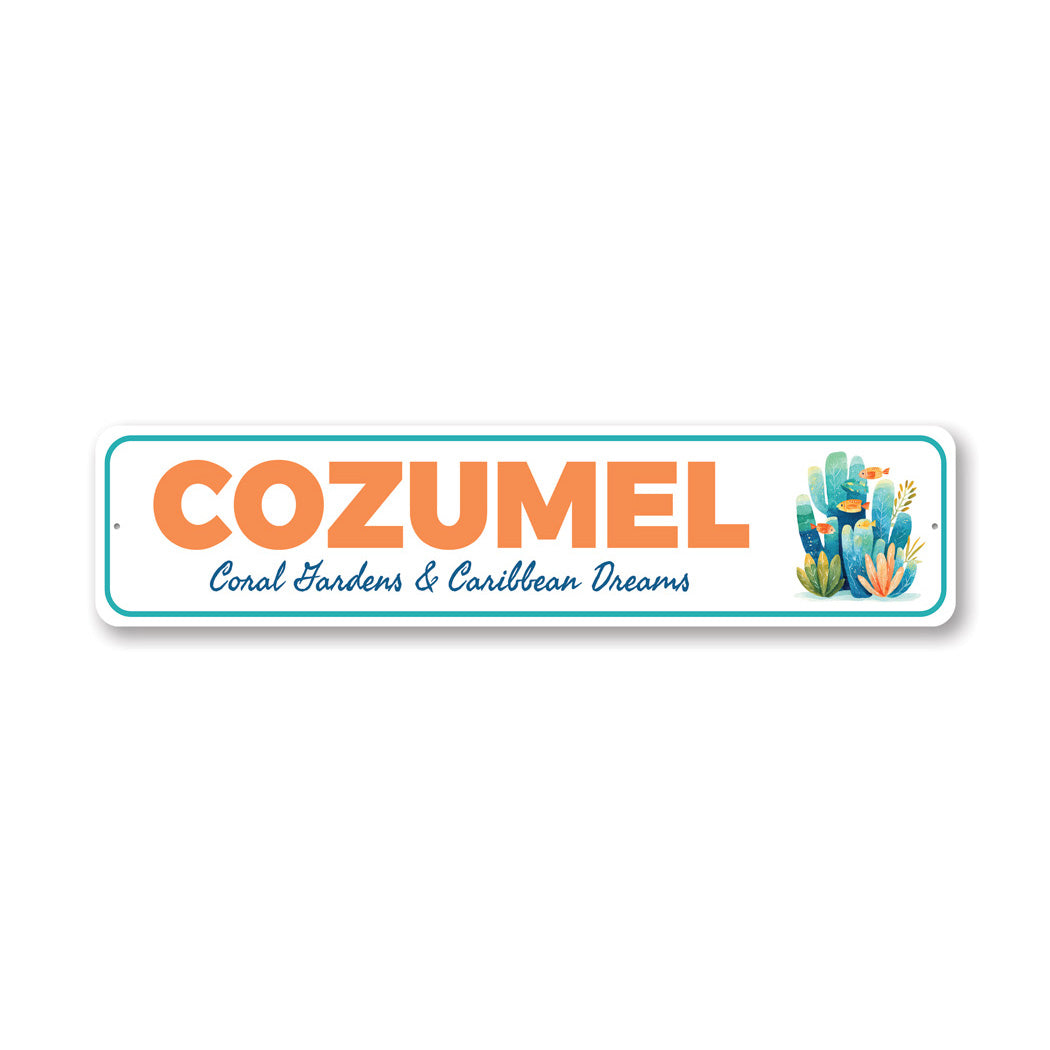 Cozumel Coral Gardens And Caribbean Dreams Sign