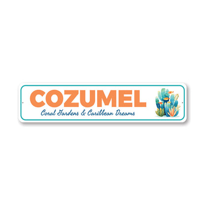 Cozumel Coral Gardens And Caribbean Dreams Sign