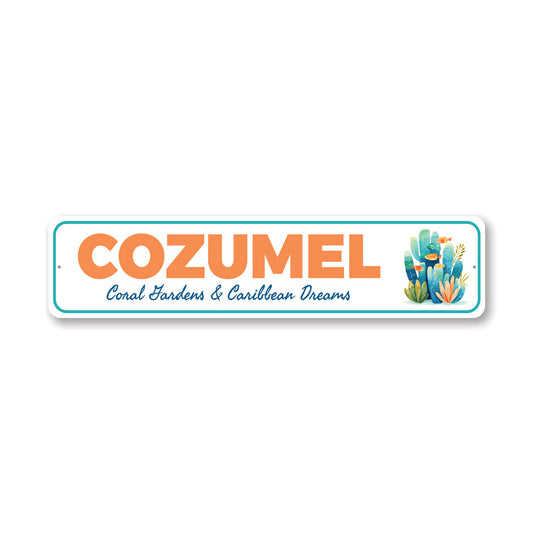 Cozumel Coral Gardens And Caribbean Dreams Sign