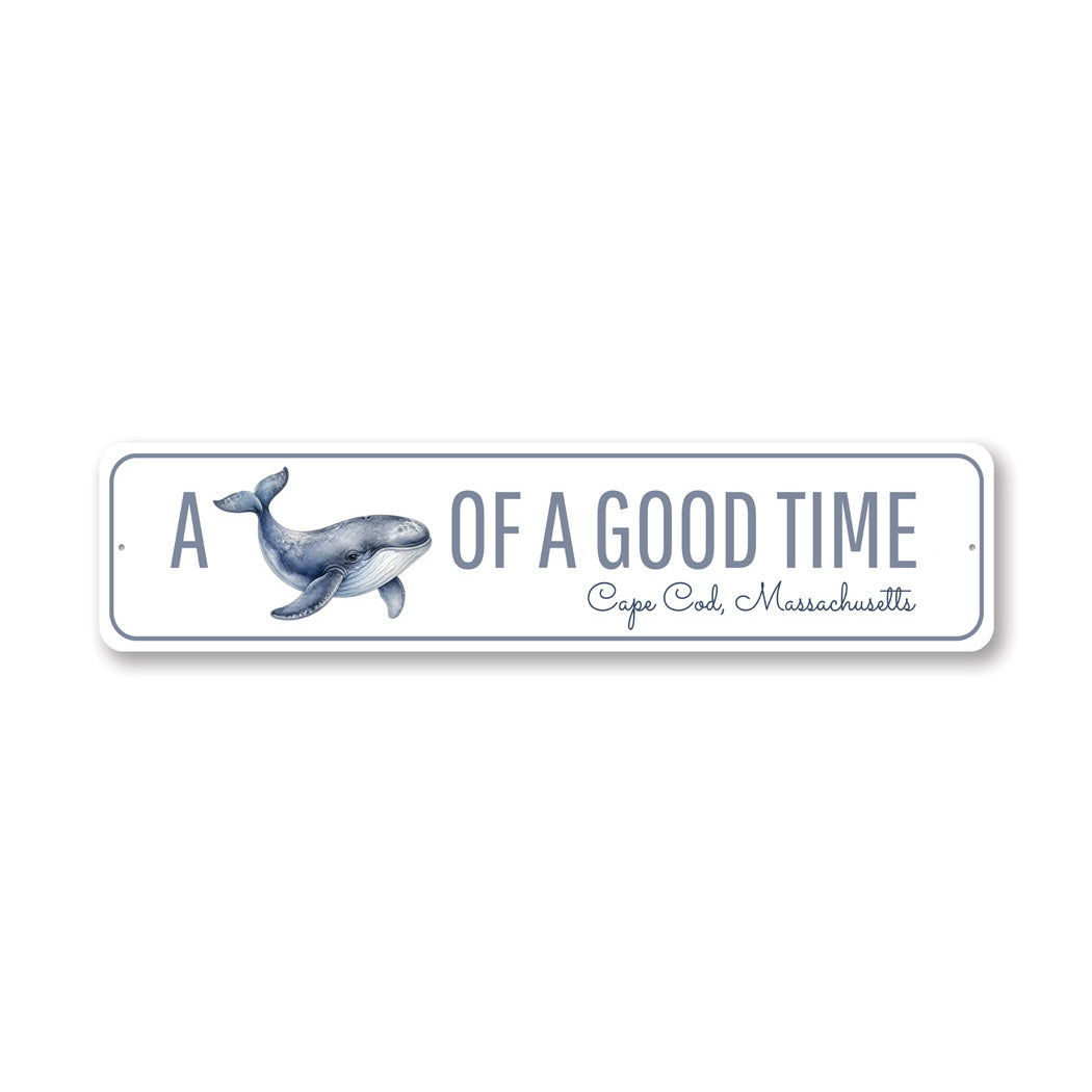 A Whale Of A Good Time Cape Cod Massachusetts Sign