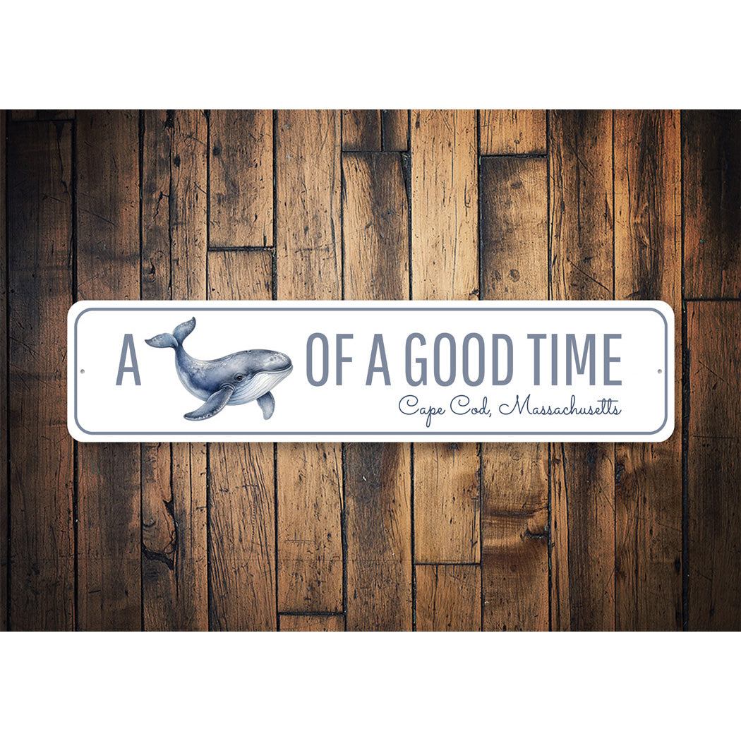 A Whale Of A Good Time Cape Cod Massachusetts Sign