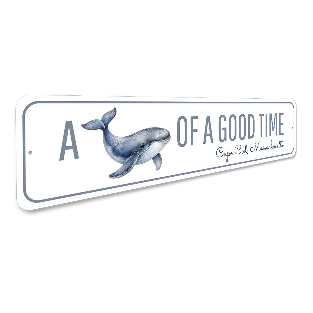 A Whale Of A Good Time Cape Cod Massachusetts Sign