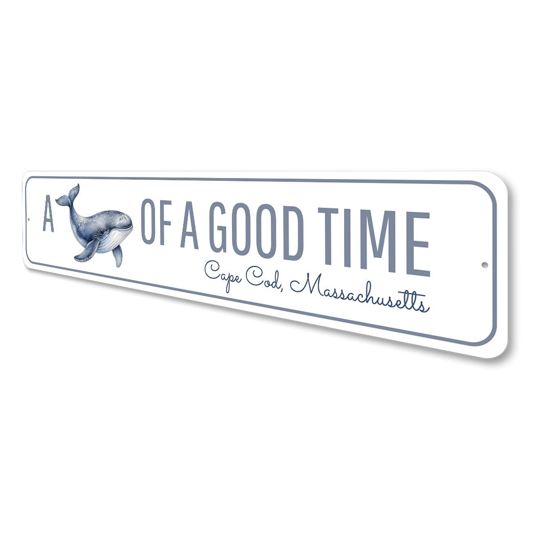 A Whale Of A Good Time Cape Cod Massachusetts Sign