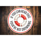 Lifebuoy Life Preserver If You Can Read This You're Not Drowning Round Sign