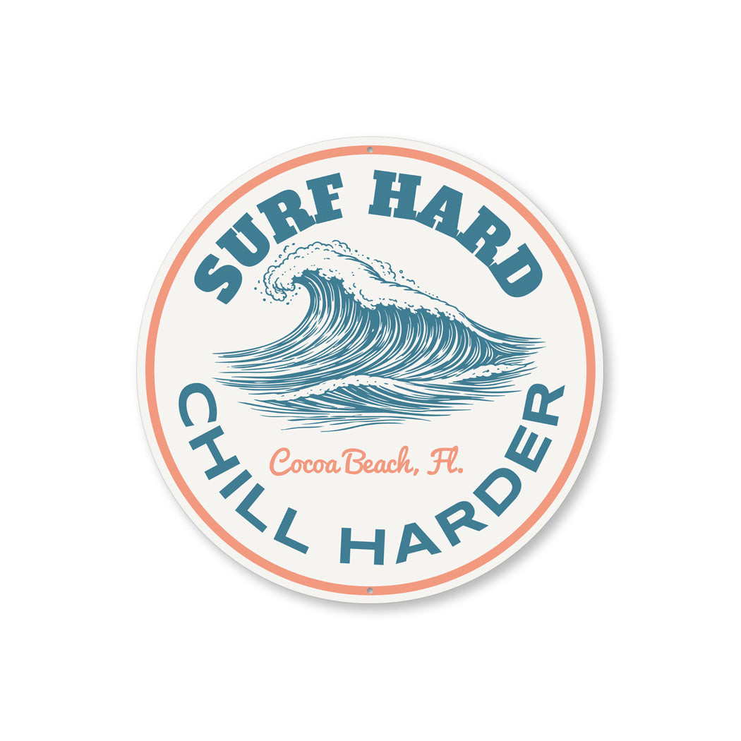 Surf Hard Chill Harder Cocoa Beach Florida Round Sign