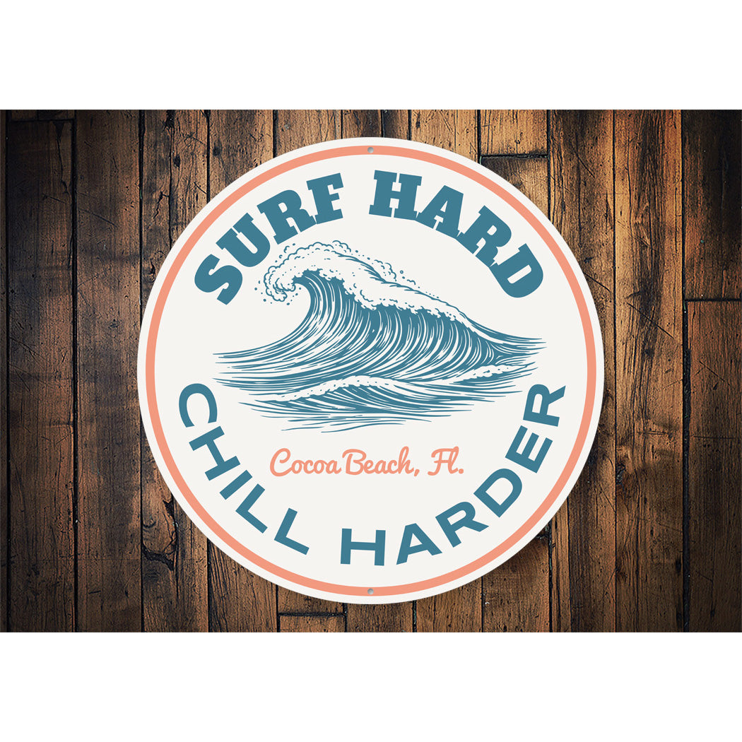 Surf Hard Chill Harder Cocoa Beach Florida Round Sign