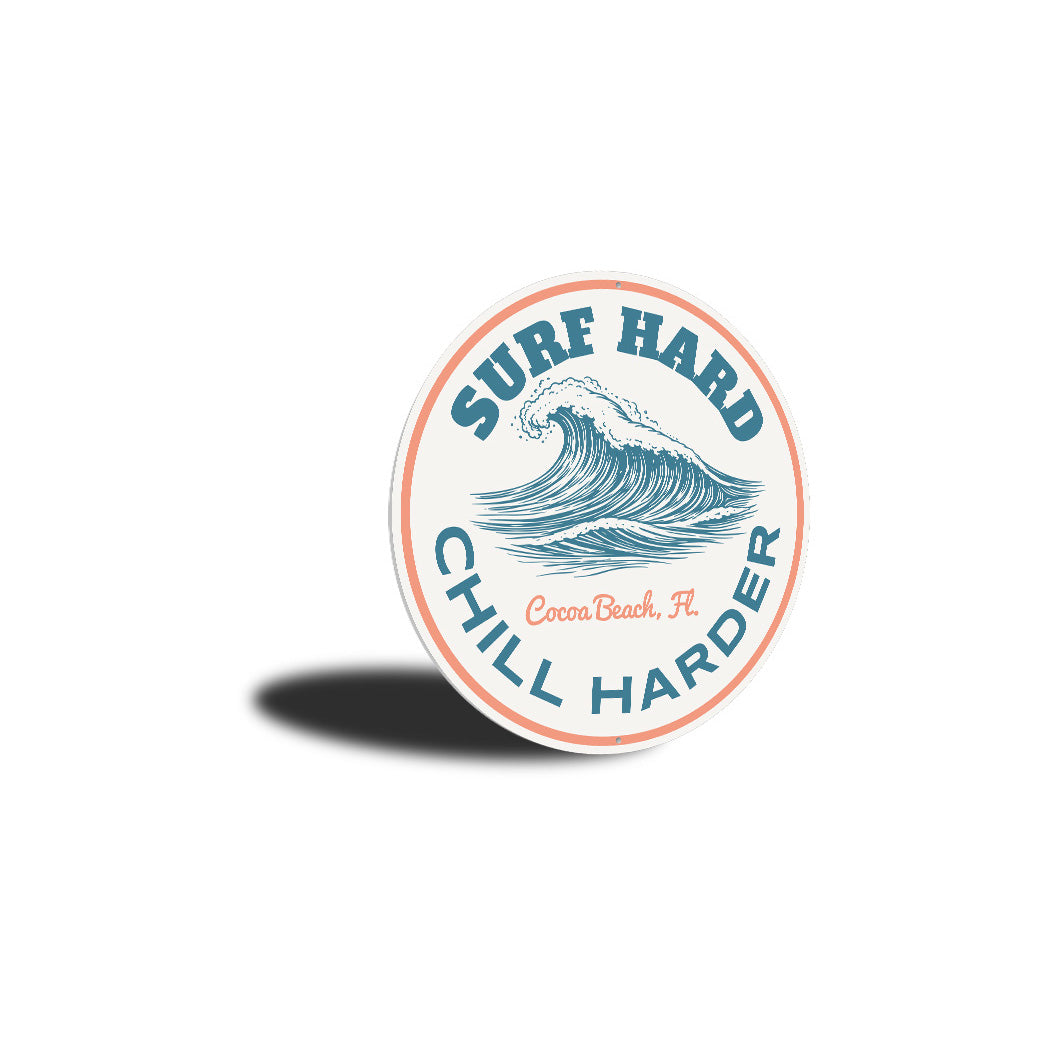 Surf Hard Chill Harder Cocoa Beach Florida Round Sign