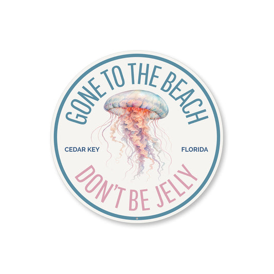 Jellyfish Gone To The Beach Don't Be Jelly Cedar Key Florida Round Sign
