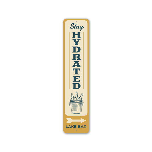 Stay Hydrated Lake Bar Vertical Arrow Sign