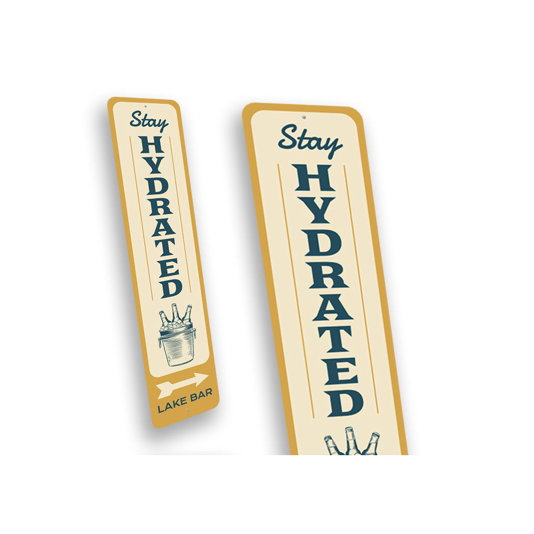 Stay Hydrated Lake Bar Vertical Arrow Sign