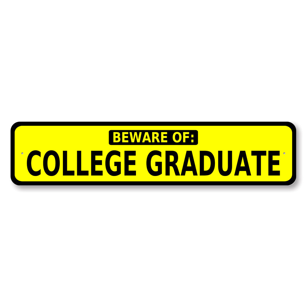Beware Of College Graduate Sign
