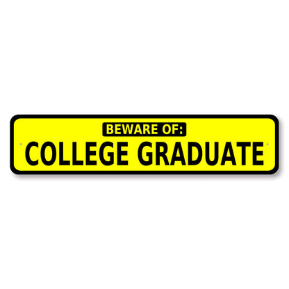 Beware Of College Graduate Sign