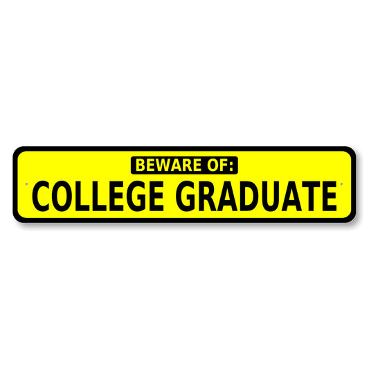 Beware Of College Graduate Sign