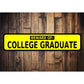 Beware Of College Graduate Sign