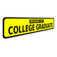 Beware Of College Graduate Sign