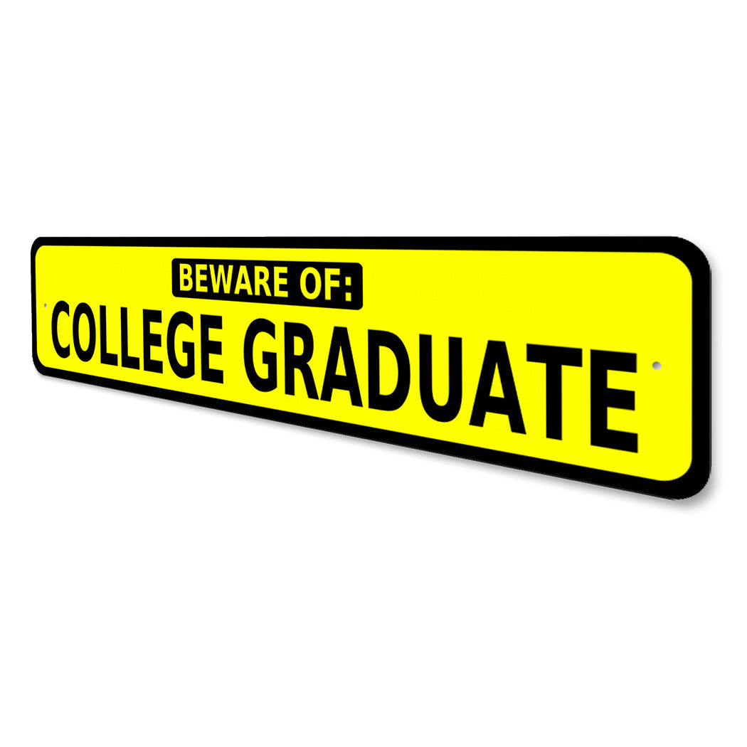 Beware Of College Graduate Sign