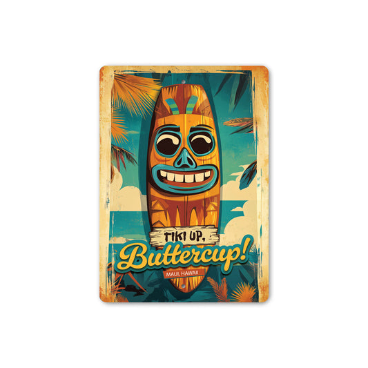 Tiki Up Buttercup Maui Hawaii Novelty Sign