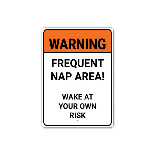 Frequent Nap Area Wake At Your Own Risk Sign