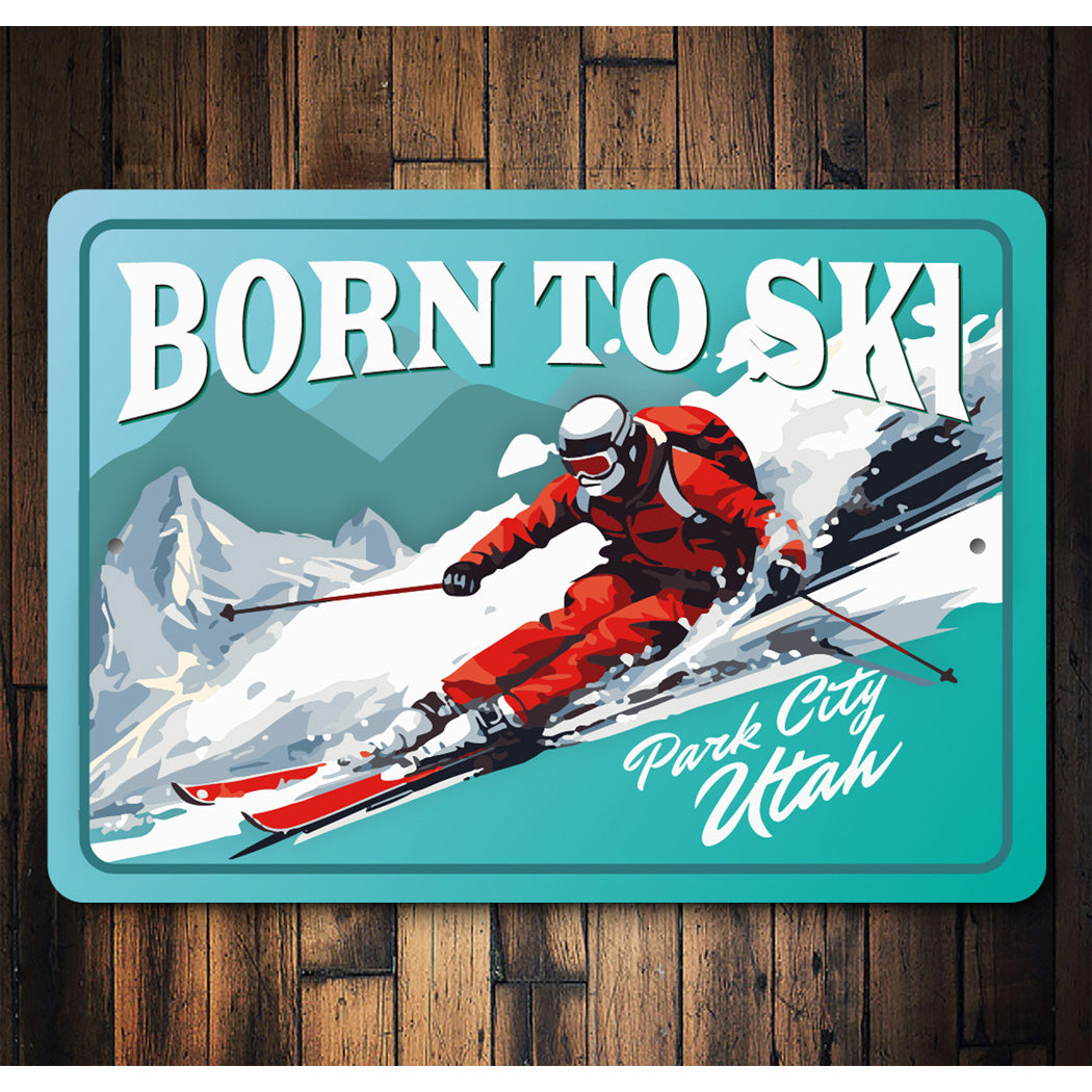 Park City Utah Born To Ski Sign