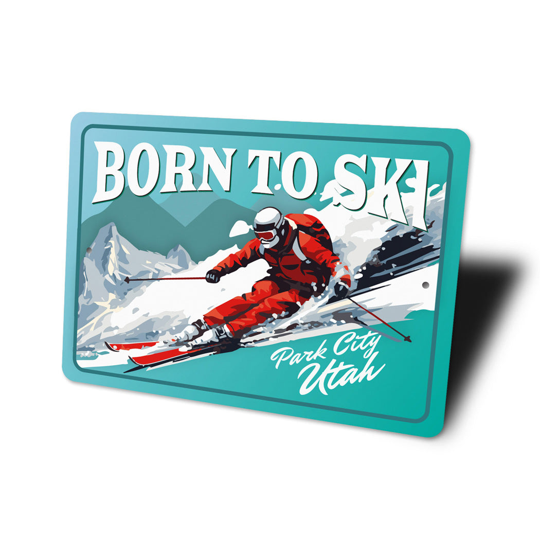 Park City Utah Born To Ski Sign