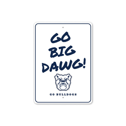 Go Big Dawg Butler University Go Bulldogs Sign