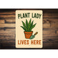 Plant Lady Lives Gardening Sign