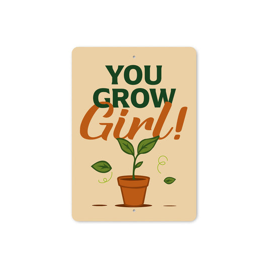 You Grow Girl Gardening Sign