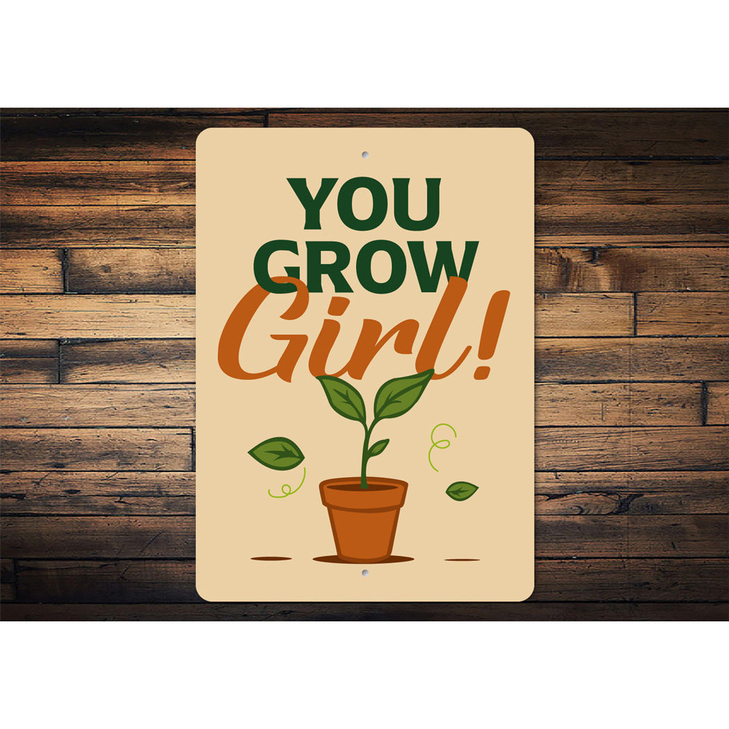 You Grow Girl Gardening Sign