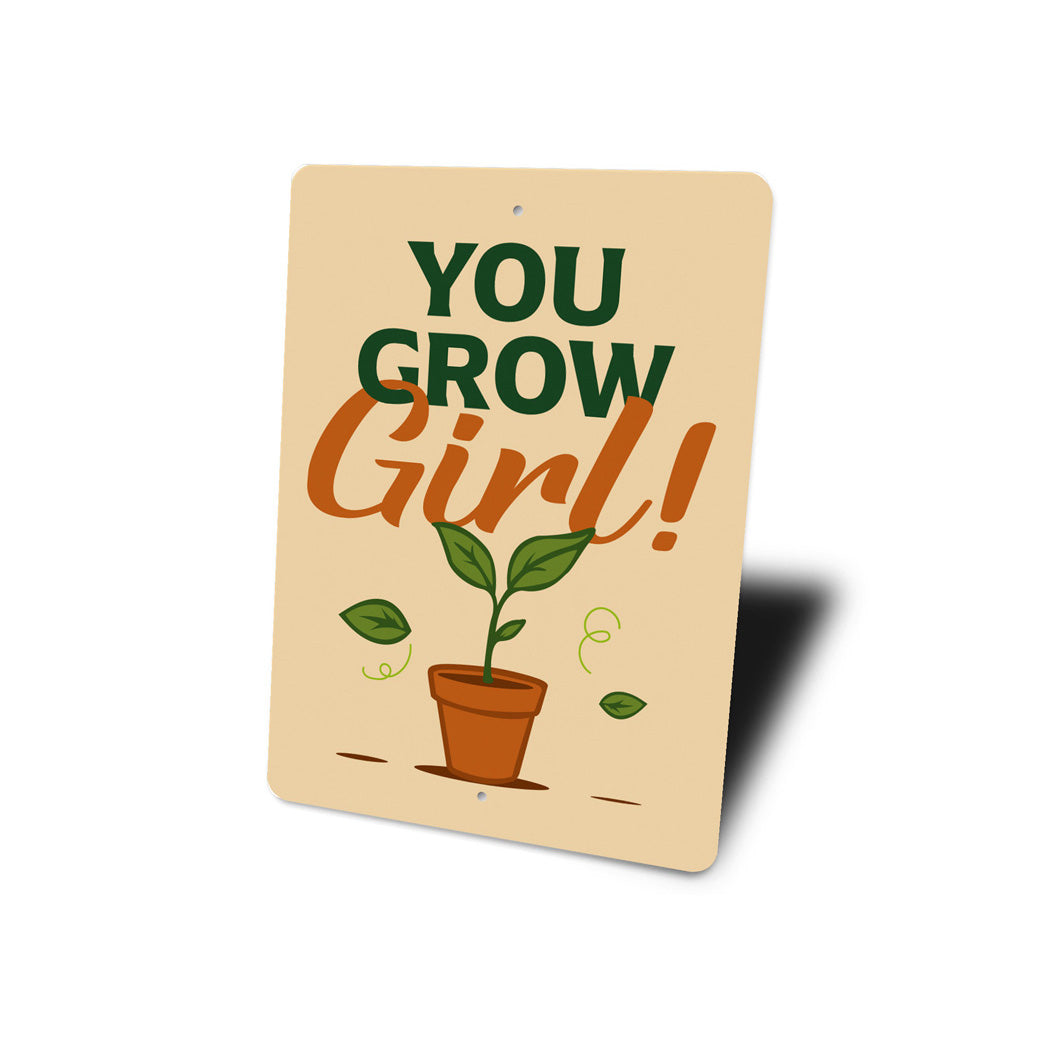 You Grow Girl Gardening Sign