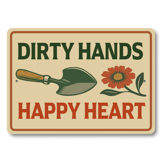 Dirty Hands Happy Heart Gardening Sign