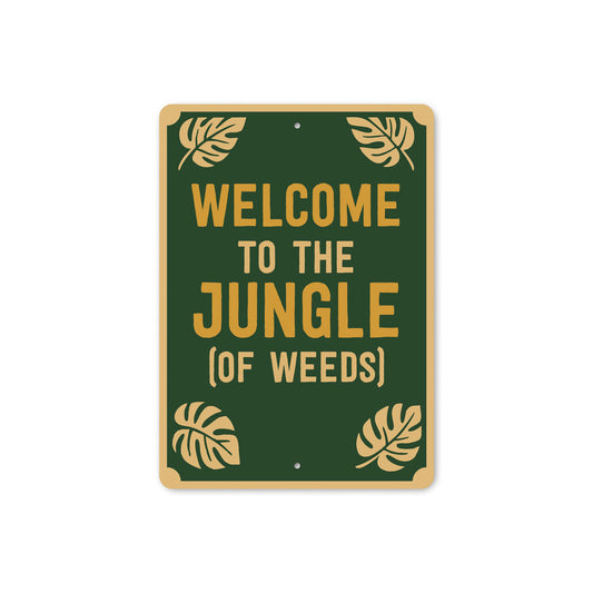 Welcome To The Jungle Of Weeds Garden Sign