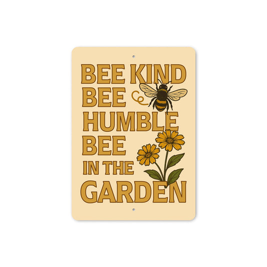 Bee-Kind Bee Humble Bee In The Garden Sign