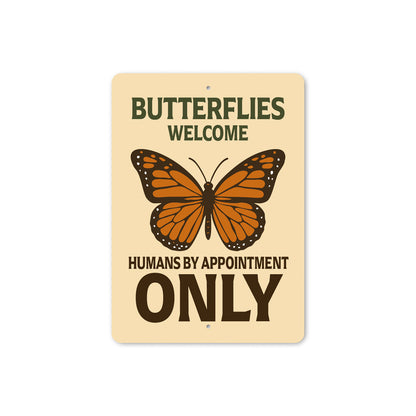 Butterflies Welcome Humans By Appointment Only Sign