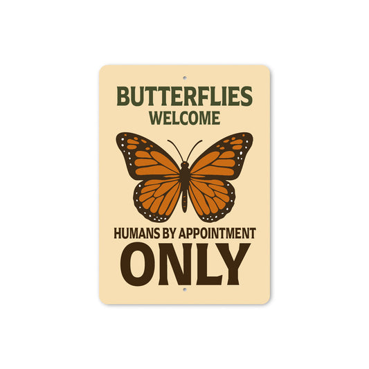 Butterflies Welcome Humans By Appointment Only Sign