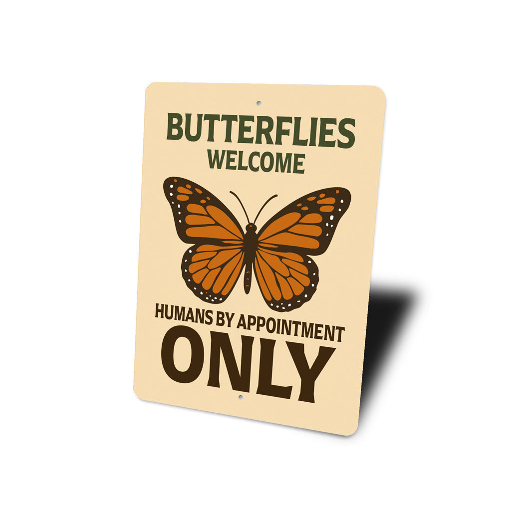 Butterflies Welcome Humans By Appointment Only Sign