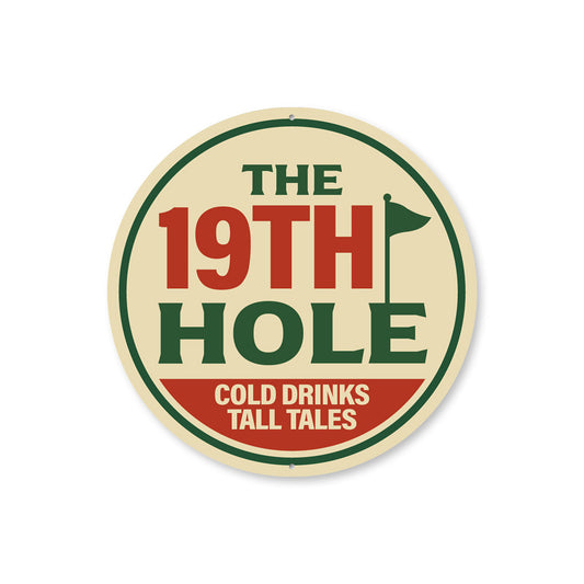The 19th Hole Cold Drinks Tall Tales Sign