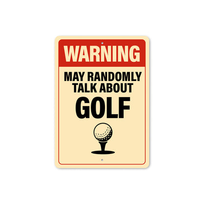 Warning May Randomly Talk About Golf Sign