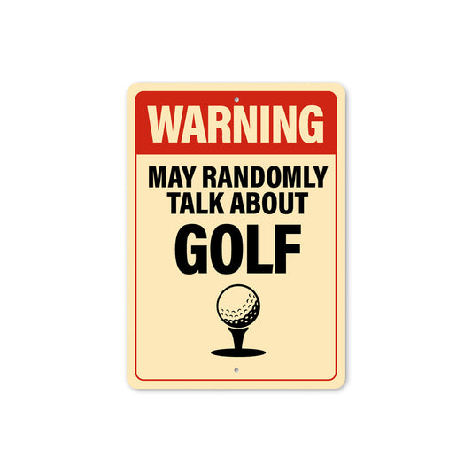 Warning May Randomly Talk About Golf Sign